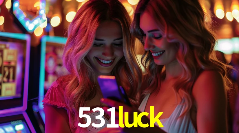 Explore as vantagens do 531luck: serviço profissional e confiabilidade